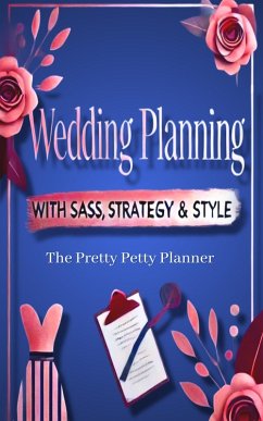 Cover Wedding Planning With Sass, Strategy & Style (eBook, ePUB)