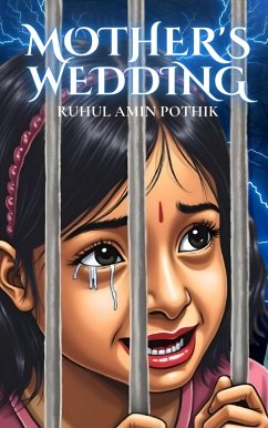 Mother's Wedding (eBook, ePUB) - Pothik, Ruhul Amin Mother's Wedding (eBook, ePUB) - Pothik, Ruhul Amin