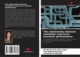 The relationship between sanitation and socio-economic performance The relationship between sanitation and socio-economic performance