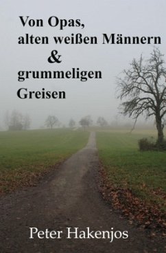 Von Opas, alten weißen Männern und grummeligen Greisen Von Opas, alten weißen Männern und grummeligen Greisen