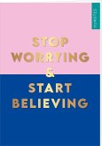 myNOTES Papeterie: Notizheft STOP WORRYING & START BELIEVING - COLOR-POP