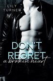 Don't regret a broken heart Don't regret a broken heart