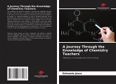 A Journey Through the Knowledge of Chemistry Teachers A Journey Through the Knowledge of Chemistry Teachers