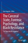The Carceral State, Forensic Psychology, and Black Resistance