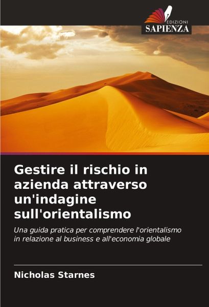 Gestire il rischio in azienda attraverso un'indagine sull'orientalismo Gestire il rischio in azienda attraverso un'indagine sull'orientalismo