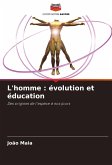 L'homme : évolution et éducation L'homme : évolution et éducation