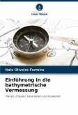 Einführung in die bathymetrische Vermessung Einführung in die bathymetrische Vermessung