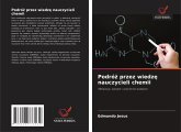 Podró¿ przez wiedz¿ nauczycieli chemii Podró¿ przez wiedz¿ nauczycieli chemii