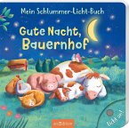 Mein Schlummer-Licht-Buch: Gute Nacht, Bauernhof