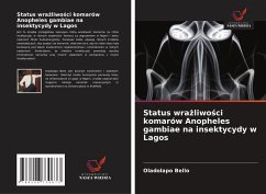 Status wra¿liwo¿ci komarów Anopheles gambiae na insektycydy w Lagos - Bello, Oladolapo