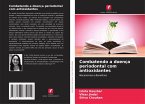 Combatendo a doença periodontal com antioxidantes