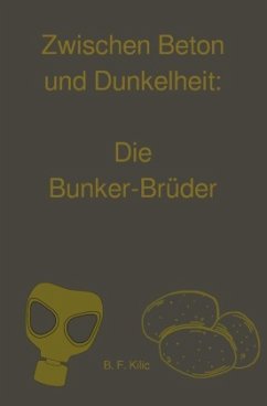 Cover Zwischen Beton und Dunkelheit: Die Bunker-Brüder
