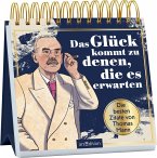 Das Glück kommt zu denen, die es erwarten Das Glück kommt zu denen, die es erwarten