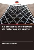 Le processus de sélection de matériaux de qualité Le processus de sélection de matériaux de qualité