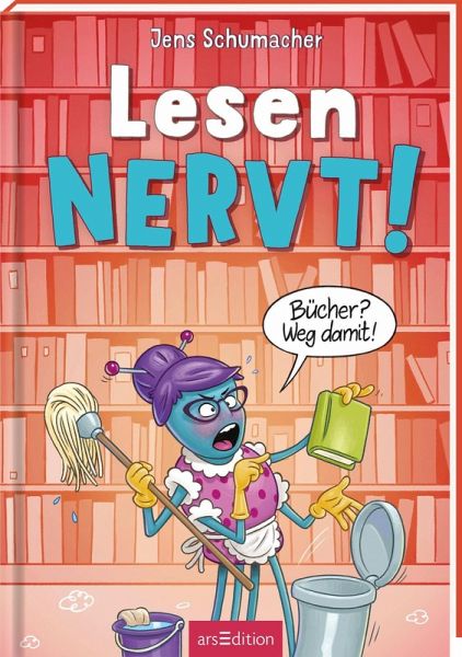 Lesen NERVT! - Bücher? Weg damit! (Lesen nervt! 4) Lesen NERVT! - Bücher? Weg damit! (Lesen nervt! 4)