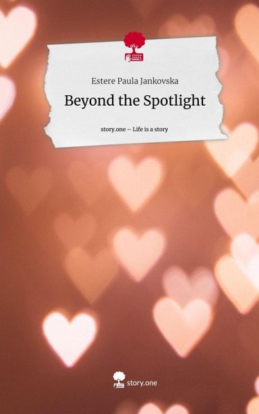 Beyond the Spotlight. Life is a Story - story.one