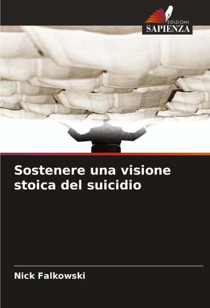 Sostenere una visione stoica del suicidio Sostenere una visione stoica del suicidio