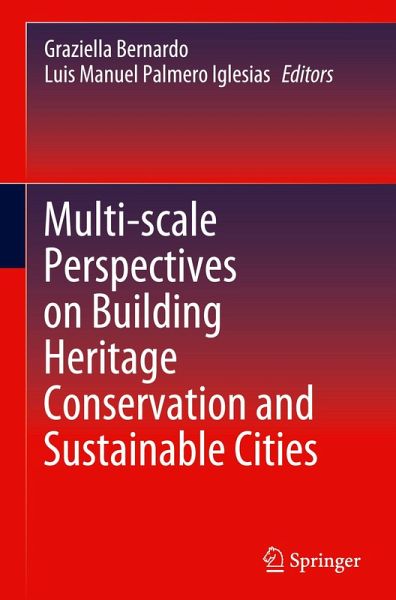 Multi-scale Perspectives on Building Heritage Conservation and Sustainable Cities Multi-scale Perspectives on Building Heritage Conservation and Sustainable Cities