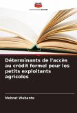 Déterminants de l'accès au crédit formel pour les petits exploitants agricoles Déterminants de l'accès au crédit formel pour les petits exploitants agricoles