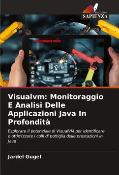 Visualvm: Monitoraggio E Analisi Delle Applicazioni Java In Profondità - Gugel, Jardel