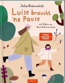 Luise braucht 'ne Pause Luise braucht 'ne Pause
