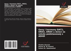 Geny i hormony DAT1, DRD2, DRD4 u dzieci ze szko¿y podstawowej z ADHD - Qassim, Shatha;Al-Thwani, Amina N.;Sh. Abdulwahid, Sulwa