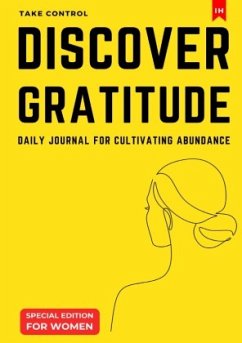 Discover Gratitude: Daily Journal for Cultivating Abundance (Special Edition for Women)