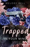 Trapped in Your Mind Trapped in Your Mind