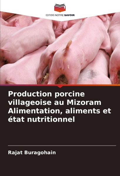 Production porcine villageoise au Mizoram Alimentation, aliments et état nutritionnel Production porcine villageoise au Mizoram Alimentation, aliments et état nutritionnel