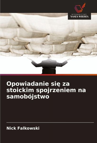 Opowiadanie si¿ za stoickim spojrzeniem na samobójstwo Opowiadanie si¿ za stoickim spojrzeniem na samobójstwo