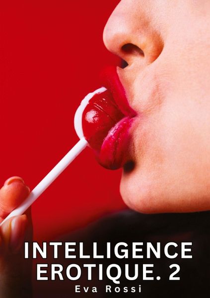 Intelligence Erotique. 2