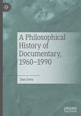 A Philosophical History of Documentary, 1960-1990 A Philosophical History of Documentary, 1960-1990