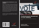 Praktykowanie demokracji w erze mediacji Praktykowanie demokracji w erze mediacji