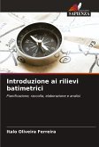 Introduzione ai rilievi batimetrici Introduzione ai rilievi batimetrici