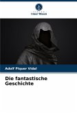 Die fantastische Geschichte Die fantastische Geschichte