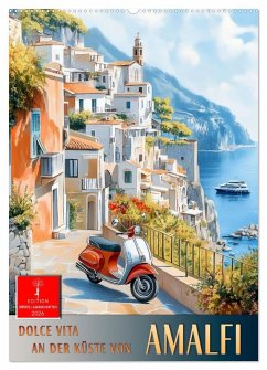 Dolce Vita an der Küste von Amalfi (Wandkalender 2026 DIN A2 hoch), CALVENDO Monatskalender