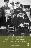 The United States and the Origins of World War II in Europe (eBook, ePUB)