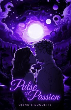 Pulse of Passion (eBook, ePUB) - Duquette, Glenn S.