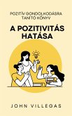 A pozitivitás hatása (eBook, ePUB) A pozitivitás hatása (eBook, ePUB)