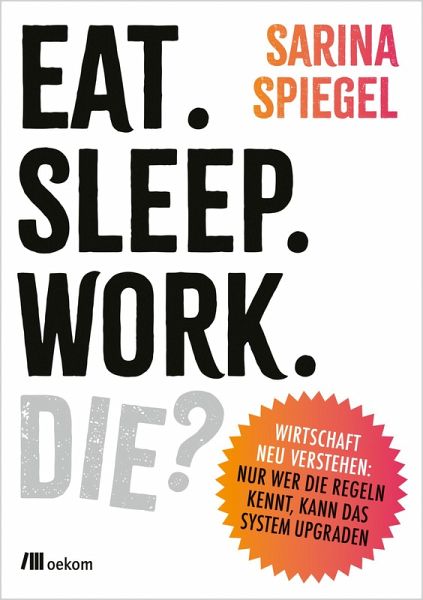 Eat. Sleep. Work. Die? (eBook, ePUB) Eat. Sleep. Work. Die? (eBook, ePUB)