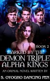 Marked By The Demon Triplet Alpha Kings (eBook, ePUB) Marked By The Demon Triplet Alpha Kings (eBook, ePUB)