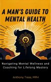 A Man's Guide to Mental Health (eBook, ePUB)