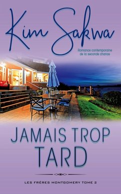 Cover Jamais trop tard: romance contemporaine de la seconde chance (Les Frères Montgomery, #2) (eBook, ePUB)