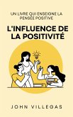 L'influence de la positivité (eBook, ePUB) L'influence de la positivité (eBook, ePUB)