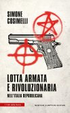 Lotta armata e rivoluzionaria nell'Italia repubblicana (eBook, ePUB) Lotta armata e rivoluzionaria nell'Italia repubblicana (eBook, ePUB)