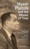 Hyam Plutzik and the Mosaic of Time Hyam Plutzik and the Mosaic of Time
