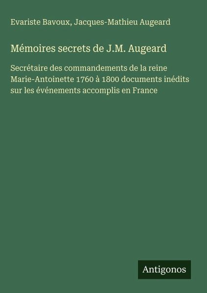 Mémoires secrets de J.M. Augeard Mémoires secrets de J.M. Augeard
