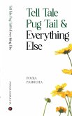 Tell Tale Pug Tail & Everything Else