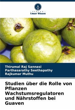 Cover Studien über die Rolle von Pflanzen Wachstumsregulatoren und Nährstoffen bei Guaven