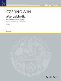 Cover Czernowin: Manoalchadia for Two Female Voices and Bass Flute Vocal and Performing Score
